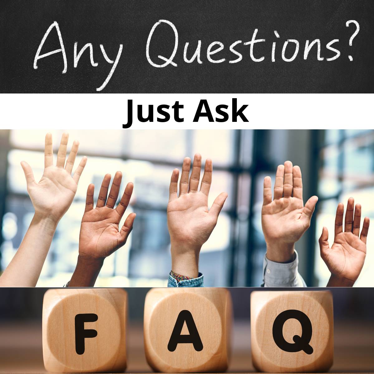 Frequently Asked Questions Just Ask